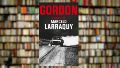 Gordon, de Marcelo Larraquy