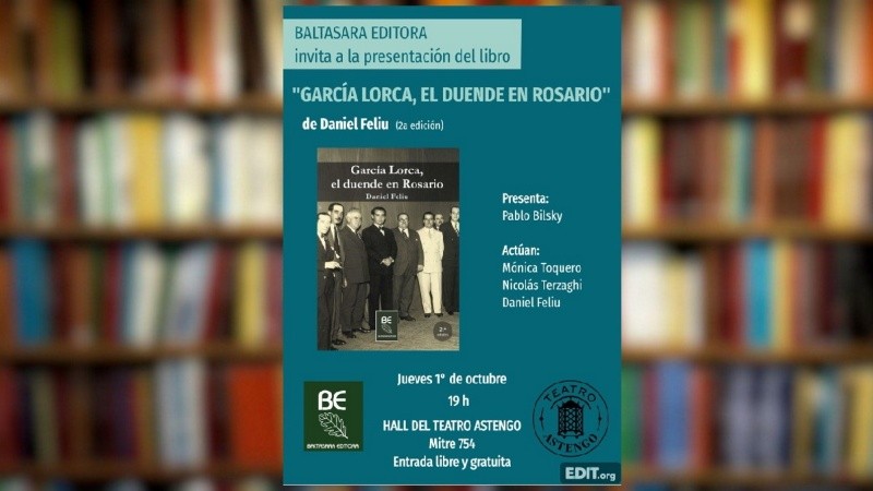Baltasara Editora invita a la presentación del libro García Lorca, el duende en Rosario, segunda edición, Colección Andrómeda, de Daniel Feliu.